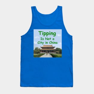 Tipping is not a city in China Tank Top